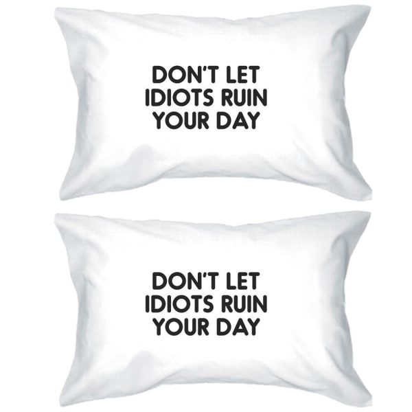 Don t Let Idiots Inspirational Quote Standard Pillow Case Gift Idea Discount