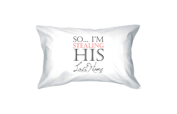 Stealing His Last Name Standard Size 21 x 30 Romantic Couple Pillowcases Discount