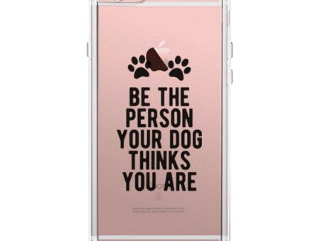 Be The Person Your Dog Thinks Case Cute Clear Phonecase For Discount