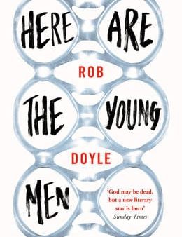 Rob Doyle: HERE ARE THE YOUNG MEN P B - Z48 [2014] paperback Fashion