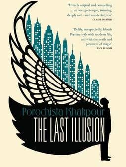 Porpchista Khakpour: The Last Illusion [2014] hardback For Discount