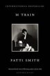 Patti Smith: M Train W3 [2016] paperback Online Sale