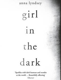 Anna Lyndsey: Girl in the Dark [2016] paperback Online now