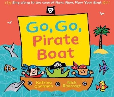 Katrina Charman: Go, Go, Pirate Boat [2019] paperback Online Hot Sale