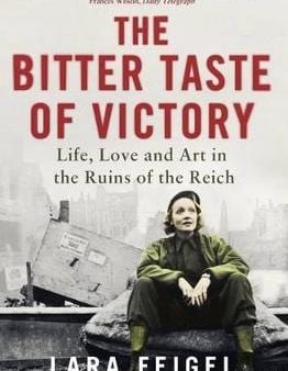 Lara Feigel: The Bitter Taste of Victory [2016] paperback Online