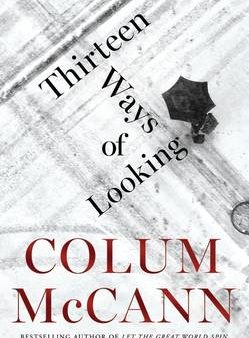 Colum Mccann: Thirteen Ways of Looking [2016] paperback Online now