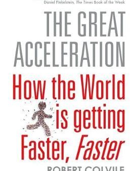 Robert Colvine: The Great Acceleration [2017] paperback on Sale