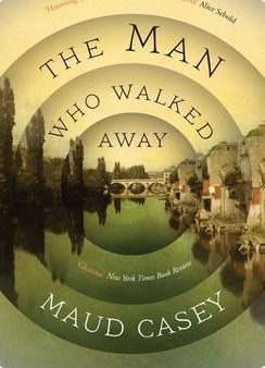 Maud Casey: The Man Who Walked Away [2014] hardback Online now