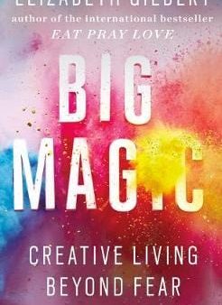 Elizabeth Gilbert: Big Magic [2016] paperback Discount