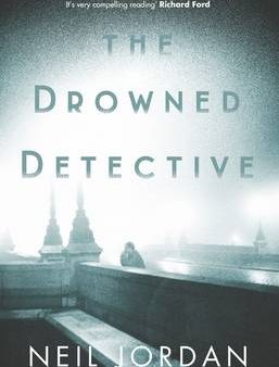 Neil Jordan: The Drowned Detective [2016] paperback Cheap