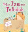 Rosie Reeve: When Tom Met Tallulah [2013] hardback Sale