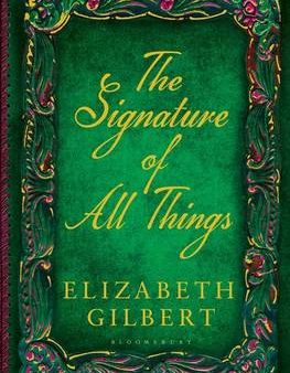 Elizabeth Gilbert: The Signature of All Things [2013] hardback Hot on Sale