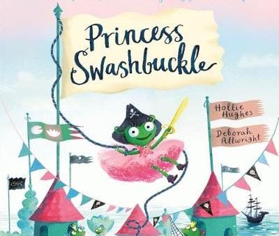 Hollie Hughes: Princess Swashbuckle [2018] paperback Online now