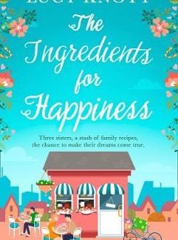 Lucy Knott: The Ingredients For Happiness Z16 [2019] paperback Online Hot Sale