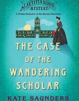 Kate Saunders: The Case of the Wandering Scholar [2019] hardback Online