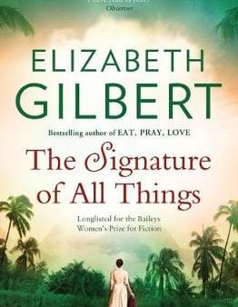 Elizabeth Gilbert: The Signature of All Things [2014] paperback Hot on Sale